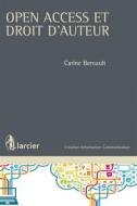 Ebook Open access et droit d&apos;auteur di Carine Bernault edito da Éditions Larcier