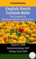 Ebook English Dutch Turkish Bible - The Gospels III - Matthew, Mark, Luke & John di Truthbetold Ministry edito da TruthBeTold Ministry