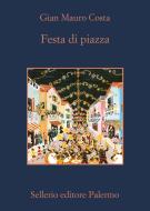 Ebook Festa di piazza di Gian Mauro Costa edito da Sellerio Editore