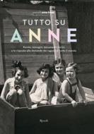 Ebook Tutto su Anne di Casa di Anne Frank edito da Rizzoli