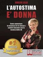 Ebook L'Autostima E' Donna di GRAZIA LILLO edito da Bruno Editore