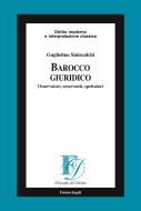 Ebook Barocco giuridico di Guglielmo Siniscalchi edito da Franco Angeli Edizioni