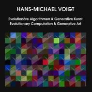 Ebook Evolutionäre Algorithmen und Generative Kunst Evolutionary Computation and Generative Art di Hans, Michael Voigt edito da Books on Demand