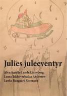 Ebook Julies juleeventyr di Alva-Amalie Lunde Linneberg, Laura Tskhovrebadze Andersen, Lærke Raagaard Sørensen edito da Books on Demand