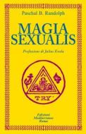 Ebook Magia Sexualis di Paschal Beverly Randolph edito da Edizioni Mediterranee