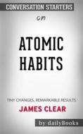 Ebook Atomic Habits: An Easy & Proven Way to Build Good Habits & Break Bad Ones by James Clear  | Conversation Starters di dailyBooks edito da Daily Books