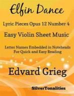 Ebook Elfin Dance Opus 12 Number 4 Easy Violin Sheet Music di Silvertonalities edito da SilverTonalities