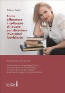 Ebook Come affrontare il colloquio di lavoro per diventare lavoratori fuoriclasse di Roberta Petitti edito da Edizioni del Faro
