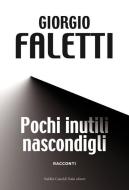 Ebook Pochi inutili nascondigli di Faletti Giorgio edito da Baldini Castoldi Dalai Editore