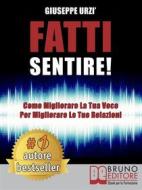Ebook Fatti Sentire! di GIUSEPPE URZÌ edito da Bruno Editore
