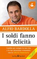 Ebook I soldi fanno la felicità di Bardolla Alfio edito da Sperling & Kupfer
