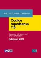 Ebook Codice superbonus 110 - Edizione 2021 di Francesco Saverio Del Buono edito da Primiceri Editore Srls