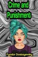 Ebook Crime and Punishment di Fyodor Dostoyevsky edito da Memorable Classics eBooks