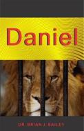 Ebook Daniel di Dr. Brian J. Bailey edito da Zion Christian Publishers