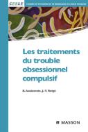 Ebook Les traitements du trouble obsessionnel compulsif di Bruno Aouizerate, Jean-Yves Rotgé, CPNLF edito da Elsevier Masson