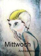 Ebook Mittwoch di Andrea Minutillo edito da Books on Demand