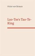 Ebook Lao-Tse&apos;s Tao-Te-King di Victor von Strauss edito da Books on Demand