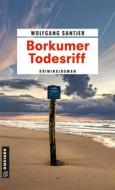 Ebook Borkumer Todesriff di Wolfgang Santjer edito da GMEINER