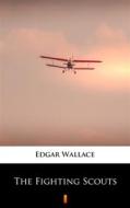 Ebook The Fighting Scouts di Edgar Wallace edito da Ktoczyta.pl