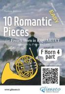 Ebook French Horn 4 part of "10 Romantic Pieces" for Horn Quartet di Ludwig van Beethoven, Robert Schumann, Anton Rubinstein, Modest Mussorgsky, Antonin Dvorak, Johannes Brahms, Pyotr Ilyich Tchaikovsky, a cura di Francesco Leone, Niccolò Paganini edito da Glissato Edizioni Musicali