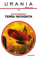 Ebook Terra incognita (Urania) di Mcdonald Ian edito da Mondadori
