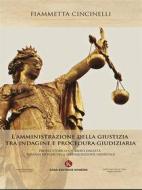 Ebook L'amministrazione della giustizia tra indagine e procedura giudiziaria di Fiammetta Cincinelli edito da Kimerik