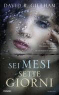 Ebook Sei mesi, sette giorni di Gillham David R. edito da Piemme