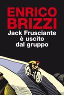 Ebook Jack Frusciante è uscito dal gruppo di Brizzi Enrico edito da Baldini Castoldi Dalai Editore