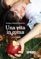 Ebook Una vita in coma di Ariagna Mahel Figueredo edito da Booksprint