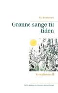 Ebook Grønne sange til tiden di Kaj Smedemark edito da Books on Demand