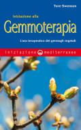 Ebook Iniziazione alla gemmoterapia di Tore Swenson edito da Edizioni Mediterranee