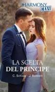 Ebook La scelta del principe di Cat Schield, Jules Bennett edito da HarperCollins Italia