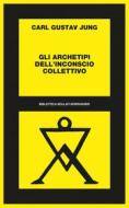 Ebook Gli archetipi dell'inconscio collettivo di Carl Gustav Jung edito da Bollati Boringhieri