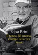 Ebook Il tempo del cinema, il tempo della vita di Edgar Reitz edito da La nave di Teseo