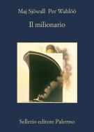 Ebook Il milionario di Maj Sjöwall, Per Wahlöö edito da Sellerio Editore