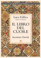 Ebook Il Il libro del cuore di Luca Antonio Fallica edito da TS Edizioni
