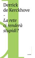Ebook La rete ci renderà stupidi? di Derrick de Kerckhove edito da Castelvecchi