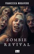Ebook Zombie Revival di Francesca Mogavero edito da Nero Press
