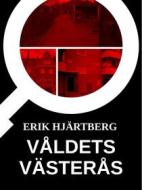 Ebook Våldets Västerås di Erik Hjärtberg edito da Books on Demand