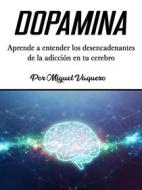 Ebook Dopamina di Miguel Vaquero edito da Self Publisher