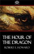 Ebook The Hour of the Dragon di Robert E. Howard edito da Perennial Press
