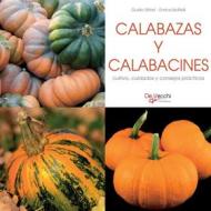 Ebook Calabazas y calabacines - cultivo, cuidados y condejos prácticos di Guido Sirtori edito da De Vecchi Ediciones