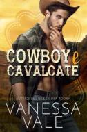 Ebook Cowboy e Cavalcate di Vanessa Vale edito da Vanessa Vale