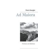 Ebook Ad Maiora di Pierre Naviglio edito da Books on Demand
