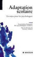 Ebook Adaptation scolaire di Association Française des Psychologues de l&apos;Education N, Guillard, Jean-Claude Guillemard edito da Elsevier Masson
