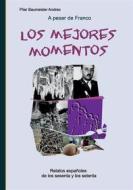 Ebook A pesar de Franco... Los mejores momentos di Pilar Baumeister Andreo edito da Books on Demand