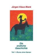 Ebook Die "Endliche Geschichte" di Jürgen Klaus Blank edito da Books on Demand