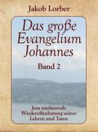 Ebook Das große Evangelium Johannes, Band 2 di Jakob Lorber edito da Books on Demand