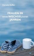 Ebook Frauen in unverwechselbaren Jahren di Cornelia Roffler edito da Books on Demand