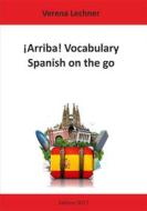 Ebook ¡Arriba! Vocabulary di Verena Lechner edito da Books on Demand